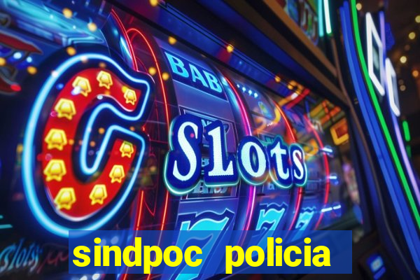 sindpoc policia civil bahia